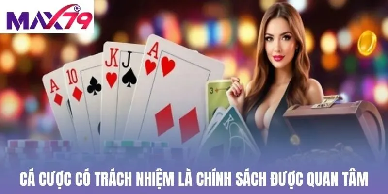 Cá cược có trách nhiệm là chính sách được quan tâm